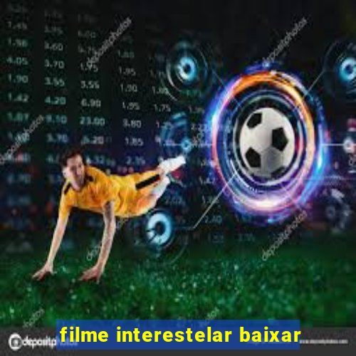 filme interestelar baixar